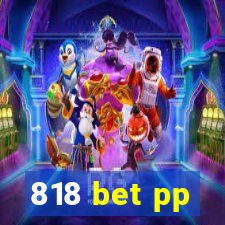 818 bet pp